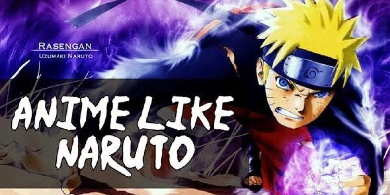The Best Anime Similar To Naruto
